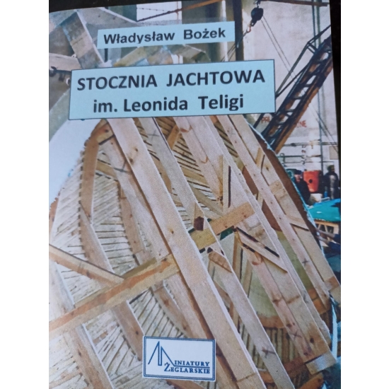 Władysław Bożek "Stocznia Jachtowa im. Leonida Teligi"